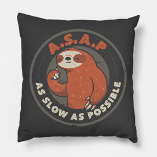 As Slow As Possible - Lazy Cute Funny Sloth Gift Pillow