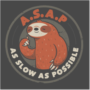 As Slow As Possible - Lazy Cute Funny Sloth Gift Posters and Art