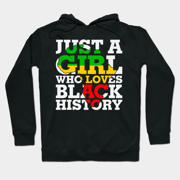 Just a girl who loves Black History Hoodie by UrbanLifeApparel