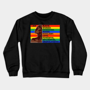 I am a black woman, Black Queen, Black Girl Magic Crewneck Sweatshirt