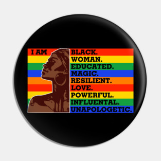I am a black woman, Black Queen, Black Girl Magic Pin