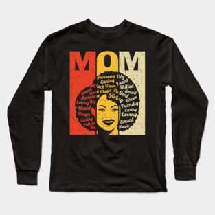 Black Mom, Mothers Day, Black Girl Magic Long Sleeve T-Shirt