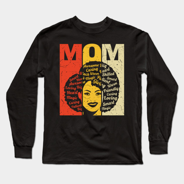Black Mom, Mothers Day, Black Girl Magic Long Sleeve T-Shirt by UrbanLifeApparel