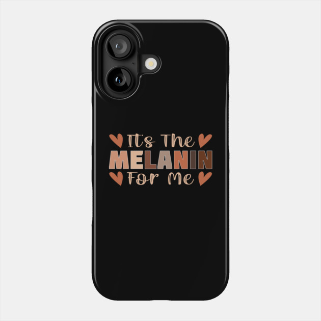 Its the melanin for me Phone Case by UrbanLifeApparel