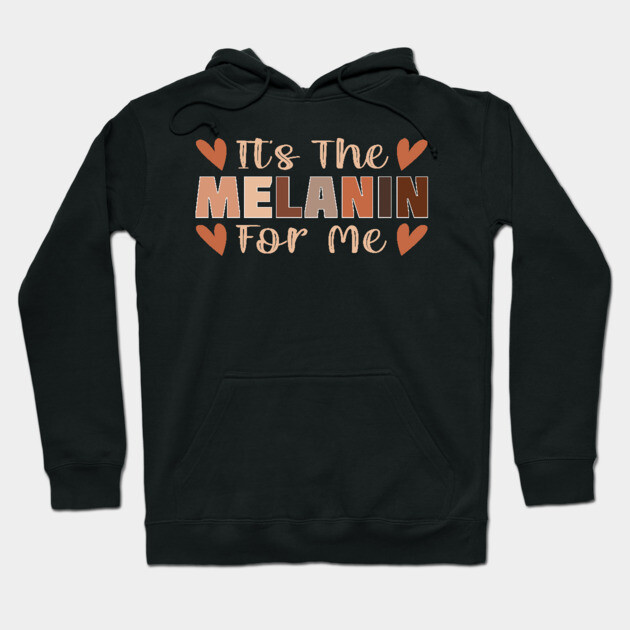 Its the melanin for me Hoodie by UrbanLifeApparel