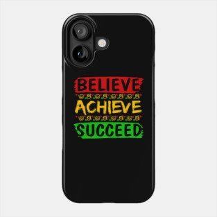 Believe Achieve Succeed Phone Case