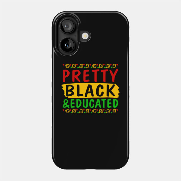 Pretty Black and Educated Phone Case by UrbanLifeApparel