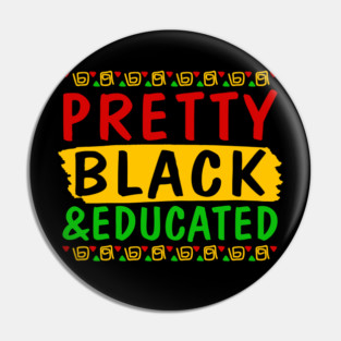 Pretty Black and Educated Pin