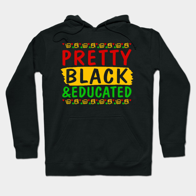 Pretty Black and Educated Hoodie by UrbanLifeApparel