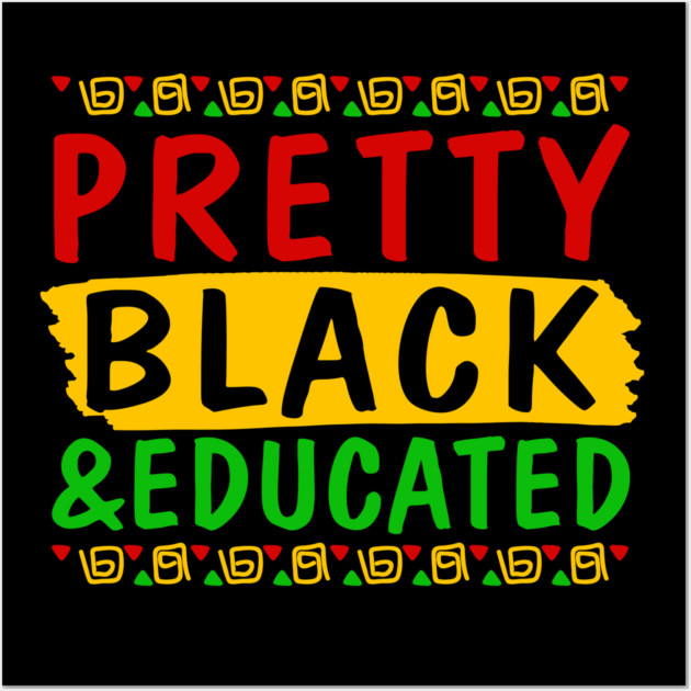Pretty Black and Educated Wall Art by UrbanLifeApparel