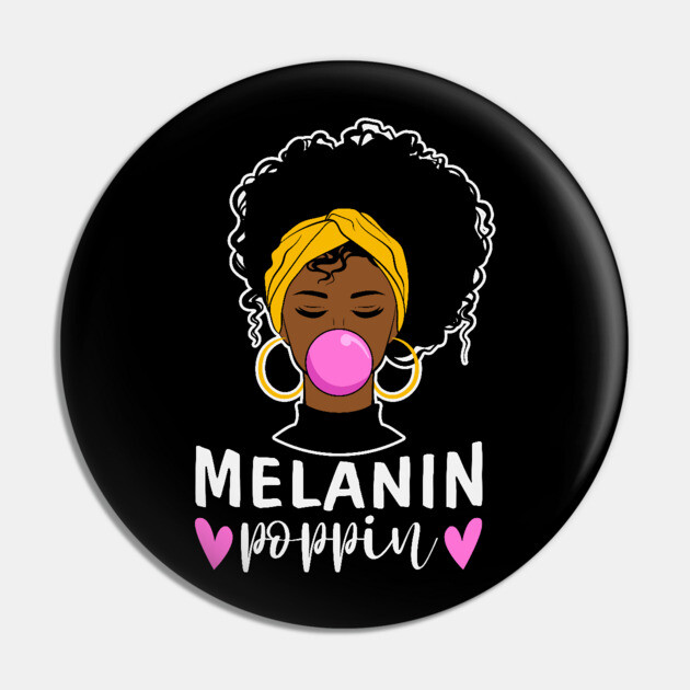 Melanin Poppin Pin by UrbanLifeApparel
