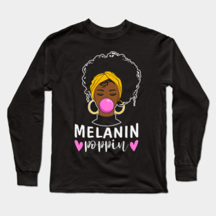 Melanin Poppin Long Sleeve T-Shirt