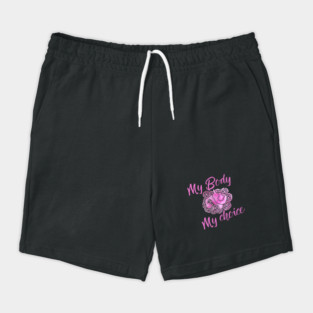 My Body My Choice Shorts