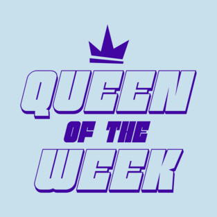 Queen of the Week - Light T-Shirt