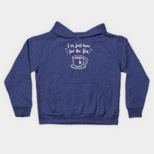 I'm Just Here For The Tea Saying Kids Hoodie