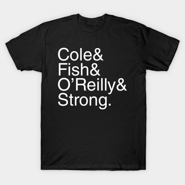 Undisputed Era Helvetica Cole Fish O'Reilly Strong (white text) T-Shirt