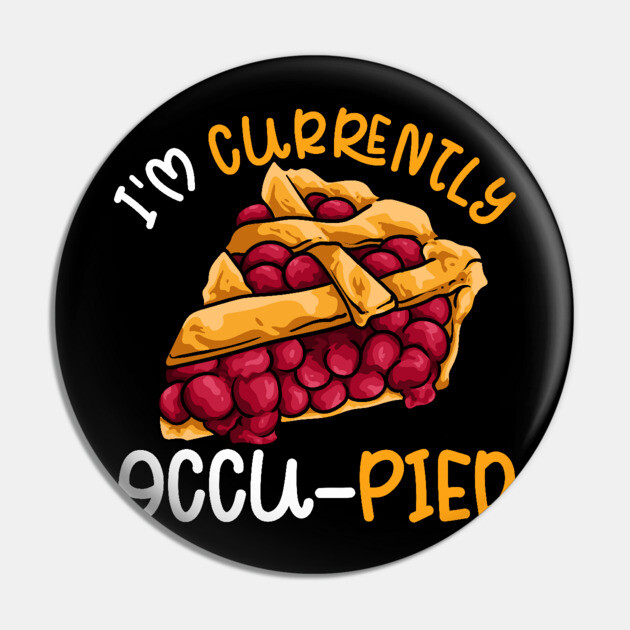 Currently Occu-Pied Pin by belownormal