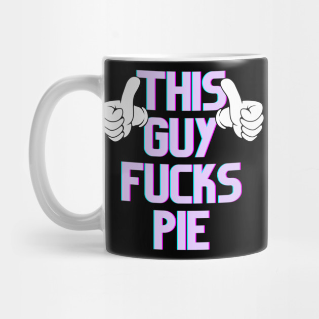 This Guy Fucks Pie by belownormal