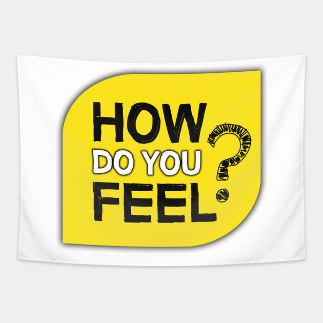 How Do You Feel? Tapestry by theborderlineproject