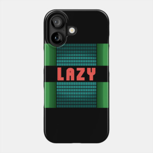 Lazy Phone Case