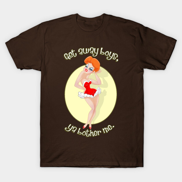 Get Away Boys, Ya Bother Me. T-Shirt by JoTheZette