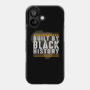 Build by Black History, African American, Afrocentric, Black Culture Phone Case