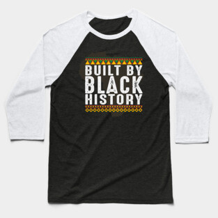 Build by Black History, African American, Afrocentric, Black Culture Baseball T-Shirt