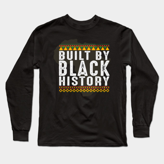 Build by Black History, African American, Afrocentric, Black Culture Long Sleeve T-Shirt by UrbanLifeApparel