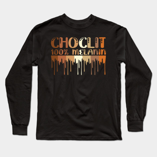 Choclit, 100% Melanin, Black Woman, Black Man Long Sleeve T-Shirt by UrbanLifeApparel