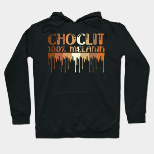 Choclit, 100% Melanin, Black Woman, Black Man Hoodie