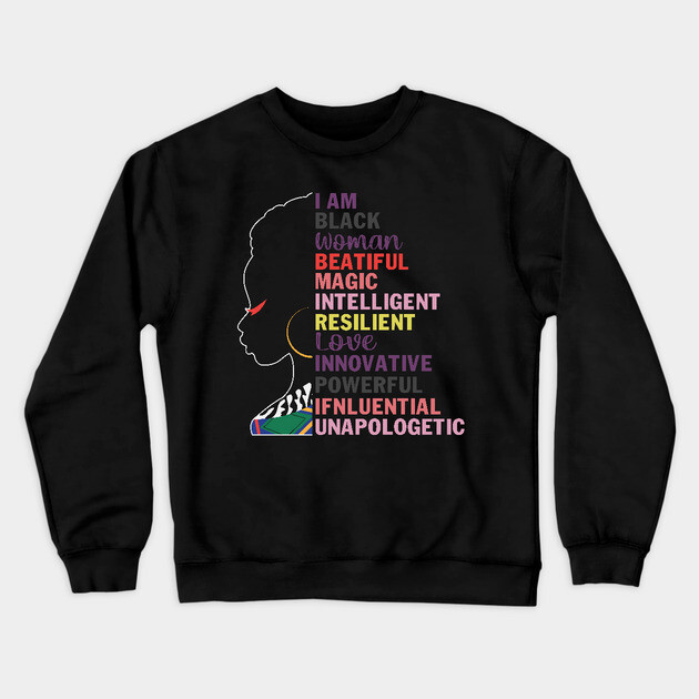 I am a black woman, beautiful and unapologetic, Black Girl Magic Crewneck Sweatshirt by UrbanLifeApparel