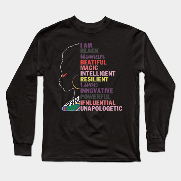 I am a black woman, beautiful and unapologetic, Black Girl Magic Long Sleeve T-Shirt by UrbanLifeApparel