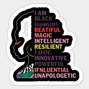 I am a black woman, beautiful and unapologetic, Black Girl Magic Sticker