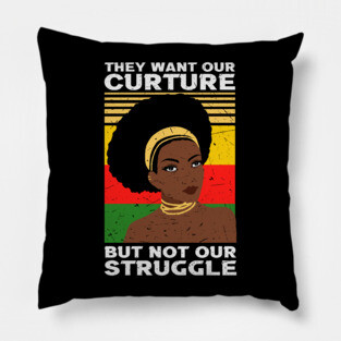 They want our Culture but not our struggle, african american, Black Lives Matter Pillow