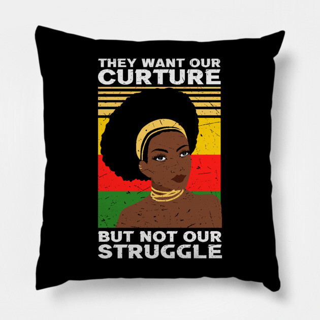 They want our Culture but not our struggle, african american, Black Lives Matter Pillow by UrbanLifeApparel