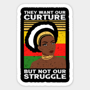 They want our Culture but not our struggle, african american, Black Lives Matter Sticker