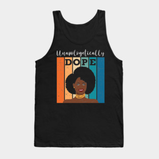 unapologetically Dope, Black Girl Magic, Black woman, Natural Hair, Black Queen Tank Top