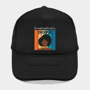 unapologetically Dope, Black Girl Magic, Black woman, Natural Hair, Black Queen Hat