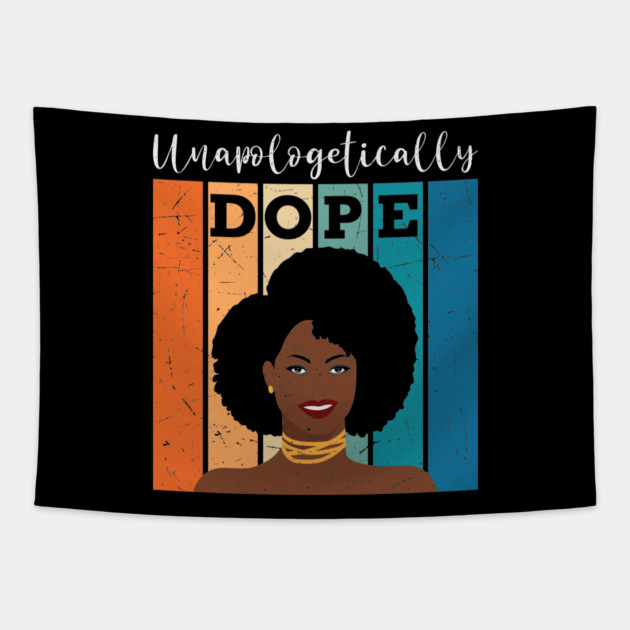 unapologetically Dope, Black Girl Magic, Black woman, Natural Hair, Black Queen Tapestry by UrbanLifeApparel