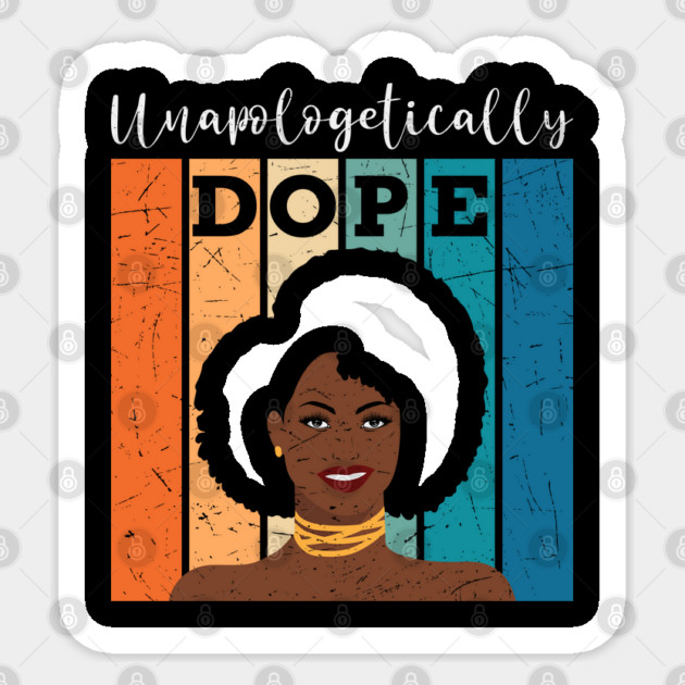unapologetically Dope, Black Girl Magic, Black woman, Natural Hair, Black Queen Sticker by UrbanLifeApparel