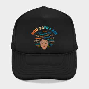 God Says I am..., Black woman, Black Queen, Melanin Queen, african american, Black Lives Matter Hat