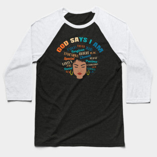 God Says I am..., Black woman, Black Queen, Melanin Queen, african american, Black Lives Matter Baseball T-Shirt