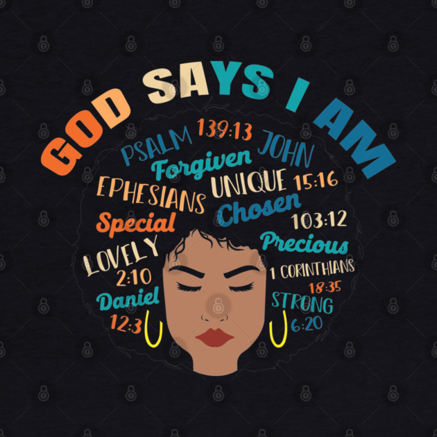 God Says I am..., Black woman, Black Queen, Melanin Queen, african american, Black Lives Matter by UrbanLifeApparel