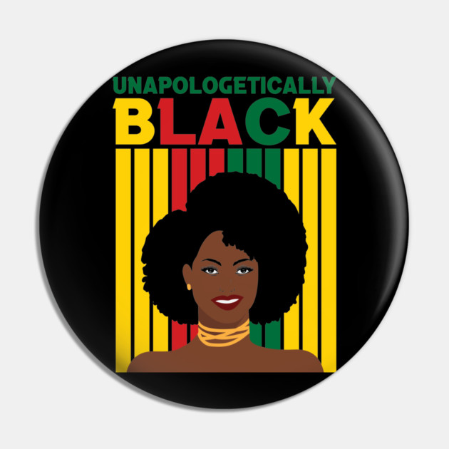 Unapologetically Black, Black Girl Magic, Black woman, Natural Hair, Black Queen Pin by UrbanLifeApparel