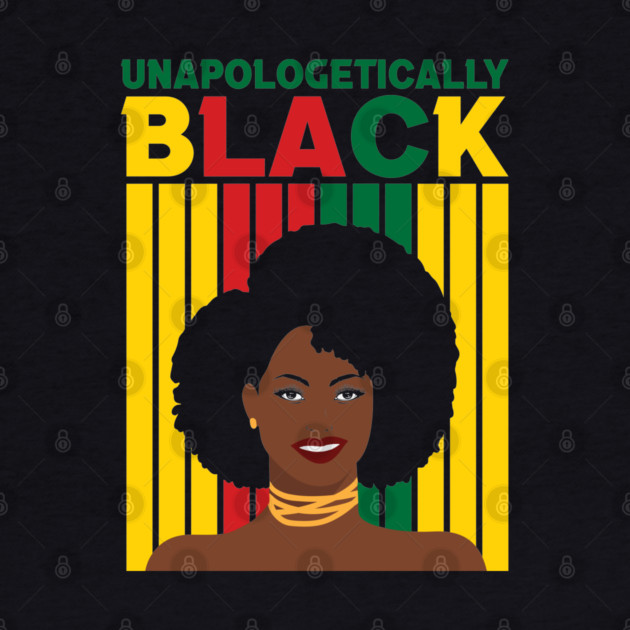 Unapologetically Black, Black Girl Magic, Black woman, Natural Hair, Black Queen by UrbanLifeApparel