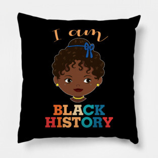 I am Black History, African American, Afrocentric, Black Girl, Black Culture, Black Woman Pillow