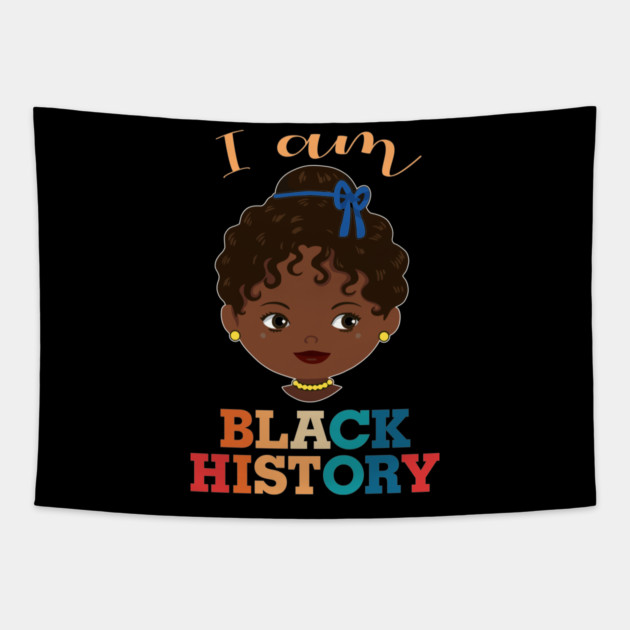 I am Black History, African American, Afrocentric, Black Girl, Black Culture, Black Woman Tapestry by UrbanLifeApparel