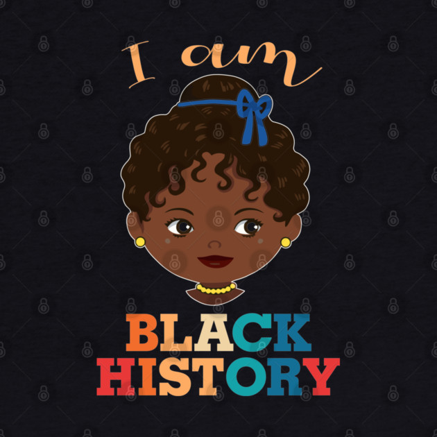 I am Black History, African American, Afrocentric, Black Girl, Black Culture, Black Woman by UrbanLifeApparel