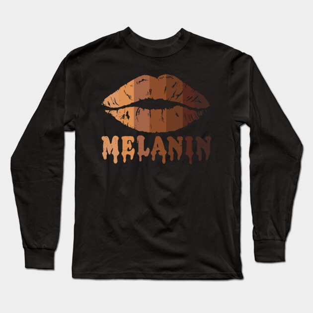 Drippin Melanin, Black LIps, Black woman, Black Queen, Melanin Queen, african american, Black Lives Matter Long Sleeve T-Shirt by UrbanLifeApparel