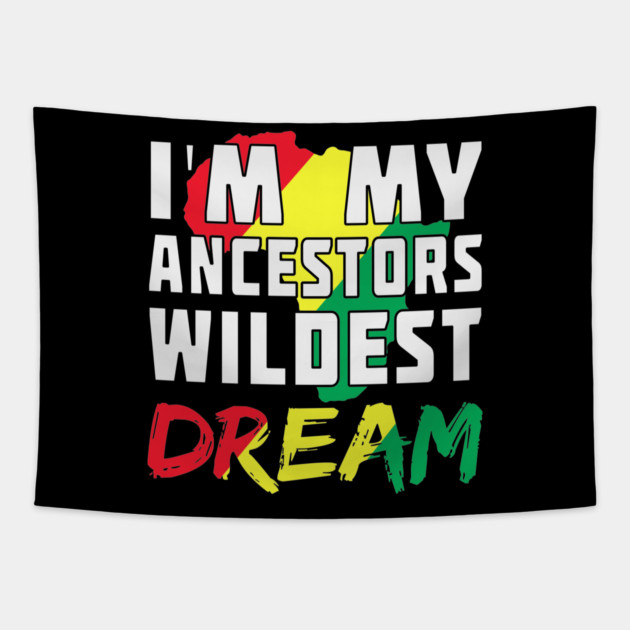 I am my ancestors wildest dream, black woman, African American, Black Girl Magic Tapestry by UrbanLifeApparel